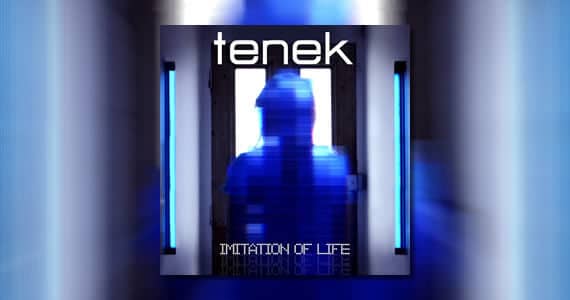 In Review: Tenek – Imitation of Life In Review: Tenek – Imitation of Life