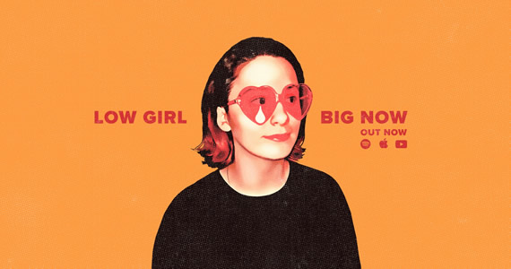 New Music: Low Girl – Big Now New Music: Low Girl – Big Now