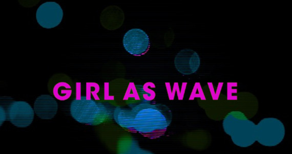Introducing: Girl As Wave New Music: Girl As Wave – Floating