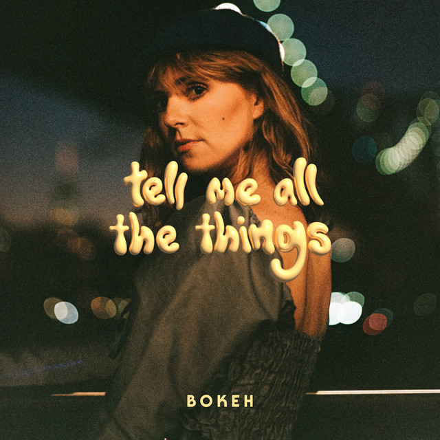 New Music: B O K E H – tell me all the things New Music: B O K E H – tell me all the things