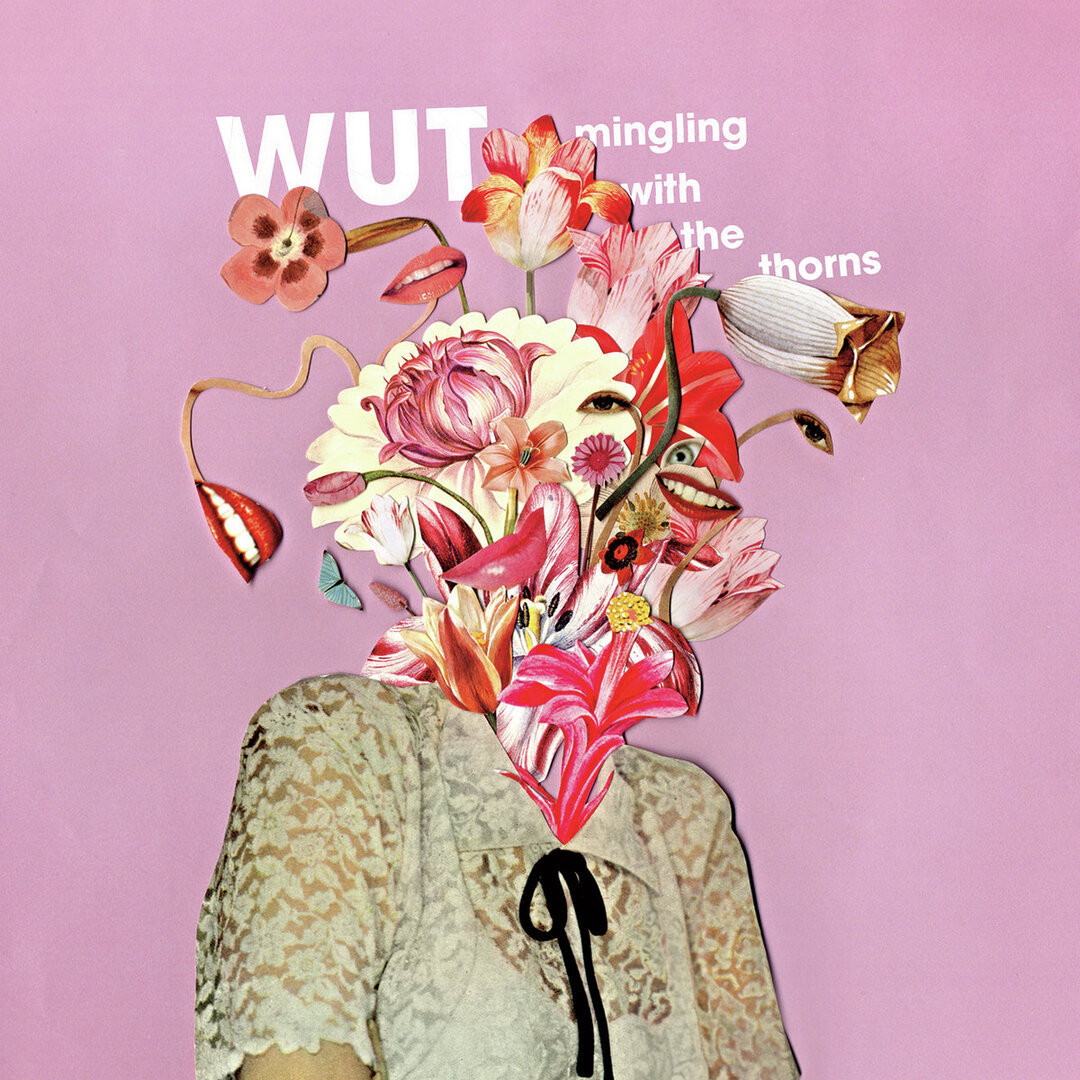 New Music: WUT – Mingling with the Thorns
