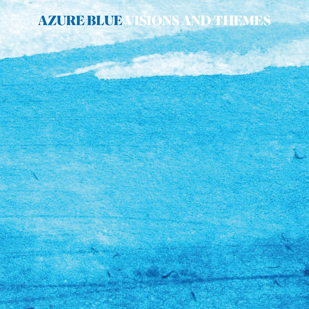 New Music: Azure Blue – Visions and Themes