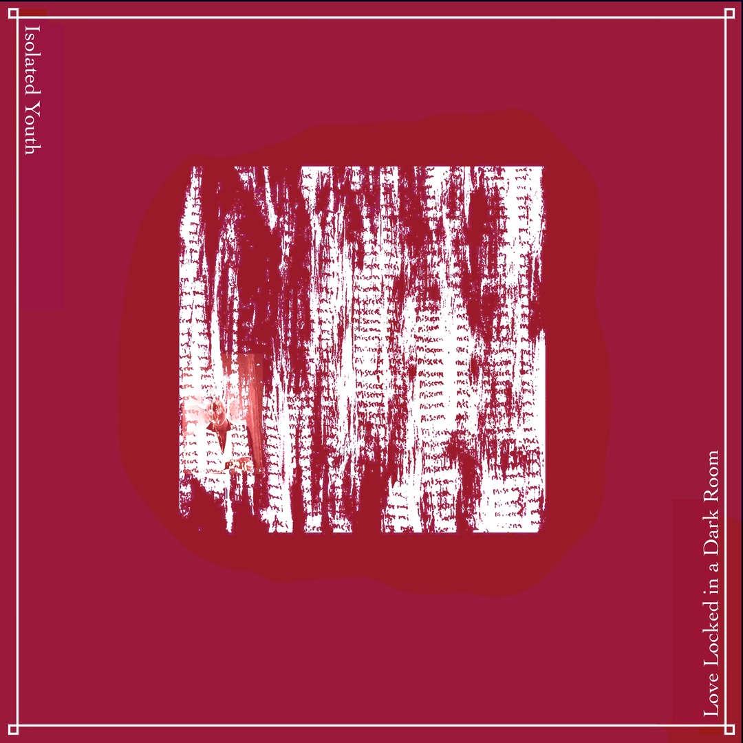 New Music: Isolated Youth - Love Locked in a Dark Room