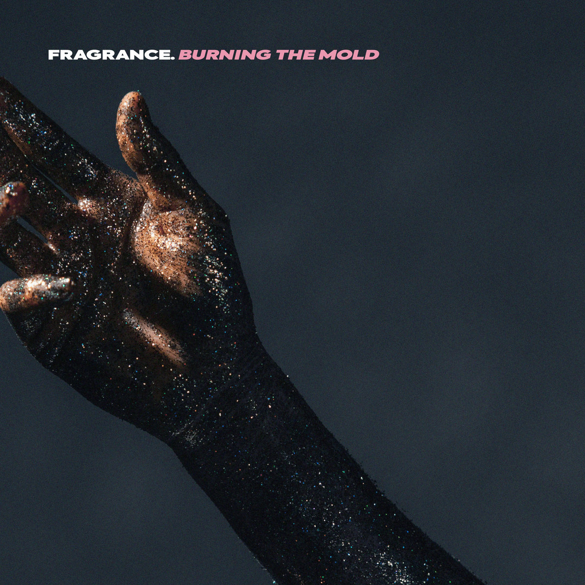 New Music: FRAGRANCE. – Burning the Mold